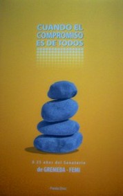 Cuando el compromiso es de todos : a 25 años del sanatorio de GREMEDA-FEMI