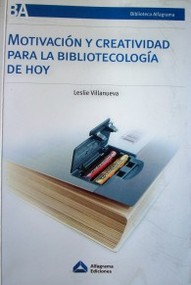 Motivación y creatividad para la bibliotecología de hoy