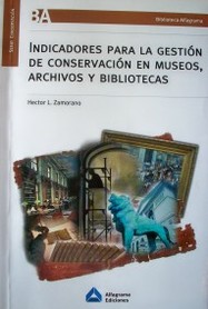 Indicadores para la gestión de conservación en museos, archivos y bibliotecas