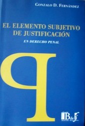 El elemento subjetivo de justificación en Derecho Penal