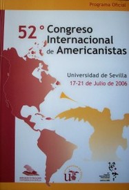 52 º  Congreso internacional de americanistas, 17 a 21 de julio de 2006, Sevilla : Pueblos y culturas de las Américas : diálogos entre globalidad y localidad