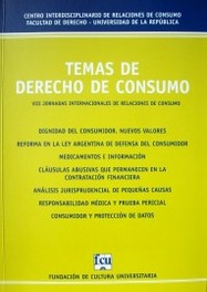 Temas de Derecho de Consumo :  en ocasión de las VIII Jornadas Internacionales de Relaciones de Consumo