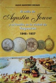 El exilio de Agustín Jouve y su familia en la ciudad de Yaguarón : 1848-1857