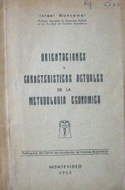 Orientaciones y características actuales de la metodología  económica