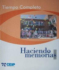 Haciendo memorias : tiempo completo