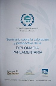 Seminario sobre la valoración y perspectiva de la Diplomacia Parlamentaria