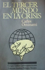 El tercer mundo en la crisis : las trans formaciones recientes de las relaciones Norte - Sur