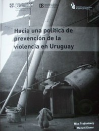 Hacia una política de prevención de la violencia en Uruguay