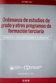 Ordenanza de estudios de grado y otros programas de formación terciaria  : normativas y pautas institucionales relacionadas