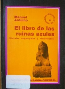 El libro de las ruinas azules : (historias arquetípicas y maravillosas)