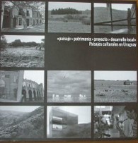 "Paisaje> patrimonio>proyecto>desarrollo local" : paisajes culturales en Uruguay