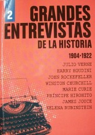 Grandes entrevistas de la historia : 1904 -1922