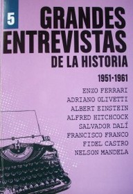 Grandes entrevistas de la historia : 1951 -1961