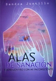 Alas de sanación : reencuentro con mi inconsciente