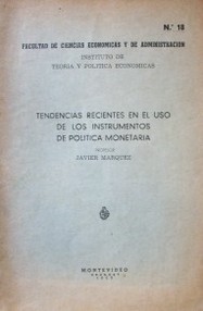 Tendencias recientes en el uso de los instrumentos de política monetaria