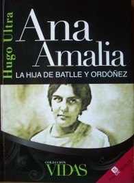 Ana Amalia : la hija de Batlle y Ordóñez