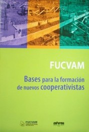 FUCVAM : bases para la formación de nuevos cooperativistas