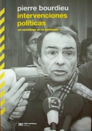 Intervenciones políticas : un sociólogo en la barricada