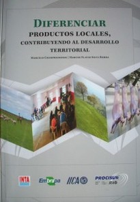 Diferenciar productos locales : contribuyendo al desarrollo territorial