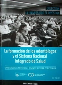 La formación de los odontólogos y el Sistema Nacional Integrado de Salud