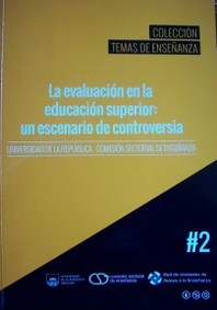 La evaluación en la educación superior : un escenario de controversia