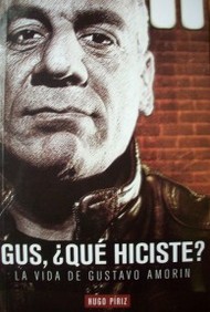 Gus ¿qué hiciste? : la vida de Gustavo Amorín : parafraseada