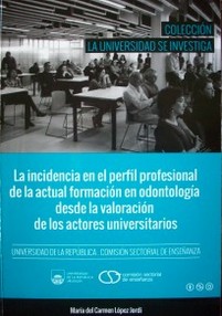 La incidencia en el perfil profesional de la actual formación en odontología desde la valoración de los actores universitarios