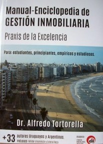 Manual-Enciclopedia de gestión inmobiliaria : praxis de la excelencia