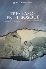 Tres pasos en el bosque : cuentos de humor y memoria de evocación judía