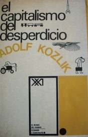 El capitalismo del desperdicio : "el milagro económico norteamericano"