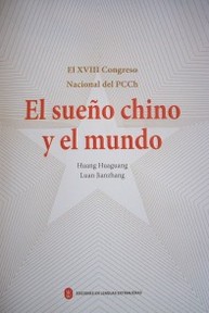 El sueño chino y el mundo : el XVIII Congreso Nacional del PCCh