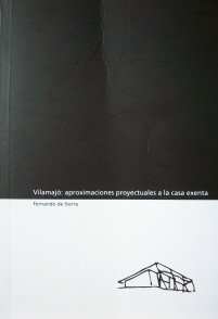 Vilamajó : aproximaciones proyectuales a la casa exenta