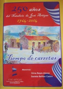 250 años del Natalicio de José Artigas : 1764-2014 : tiempo de carretas
