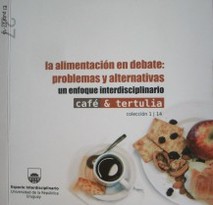 La alimentación en debate : problemas y alternativas : un enfoque interdisciplinario