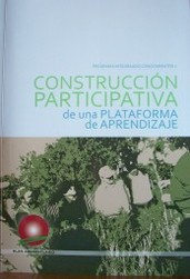 Construcción participativa de una plataforma de aprendizaje : Programa Integrando Conocimientos 2