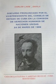 Discurso pronunciado por el vicepresidente del Consejo de Estado de Cuba en la Comisión de Derechos Humanos de Naciones Unidas : 24 de marzo de 1999