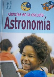 Ciencias en la escuela : Astronomía