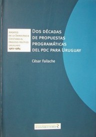 Dos décadas de propuestas programáticas del PDC para Uruguay