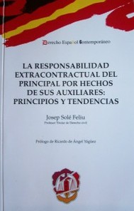 La responsabilidad extracontractual del principal por hechos de sus auxiliares : principios y tendencias