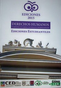 Derechos humanos : compendio de normas nacionales e internacionales : ediciones estudiantiles