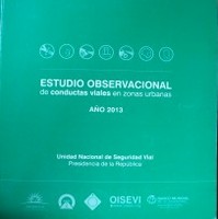 Estudio observacional de conductas viales en zonas urbanas : año 2013