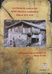 La familia vasca de José Mujica Cordano : siglos XVI-XIX