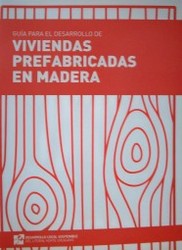 Guía para el desarrollo de viviendas prefabricadas en madera