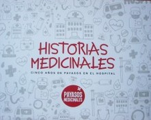 Historias medicinales : cinco años de payasos en el hospital