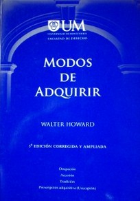 Modos de adquirir : ocupación - accesión - tradición - prescripción adquisitiva (usucapión)