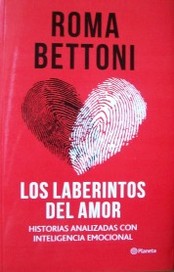 Los laberintos del amor : historias analizadas con inteligencia emocional