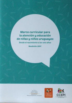 Marco curricular para la atención y educación de niñas y niños uruguayos desde el nacimiento a los seis años