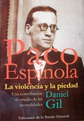 Paco Espínola : la violencia y la piedad : una contribución al estudio de las mentalidades