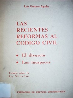 Las recientes reformas al Código Civil : El divorcio. Los incapaces