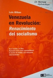 Venezuela en Revolución : renacimiento del socialismo